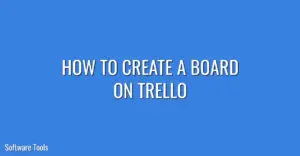 How to Create a Board on Trello