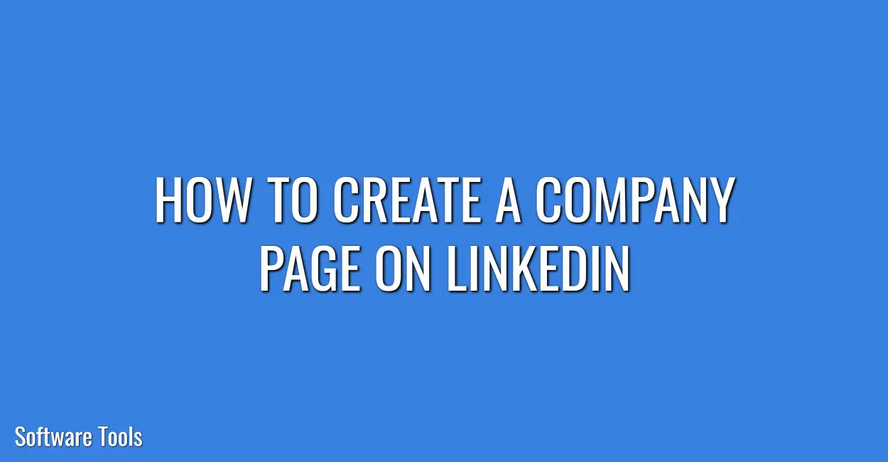 How to Create a Company Page on LinkedIn.softwaretools