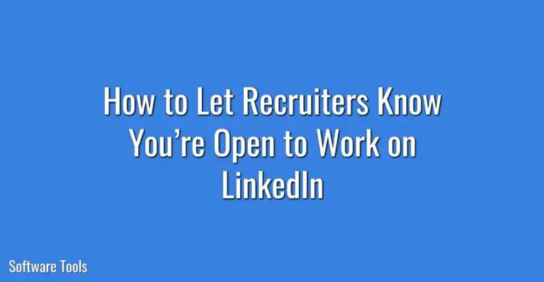 How to Let Recruiters Know You’re Open to Work on LinkedIn