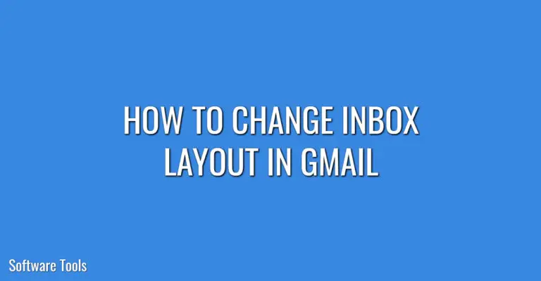 How to Change Inbox Layout in Gmail.softwaretools