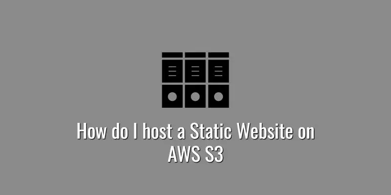 How Do I Host A Static Website On Aws S3