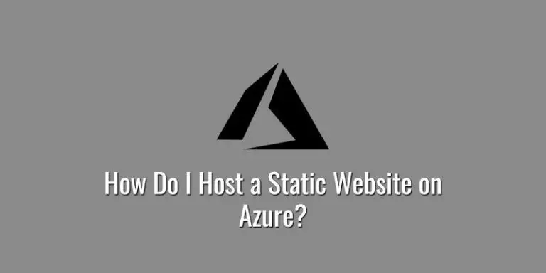 How Do I Host a Static Website on Azure