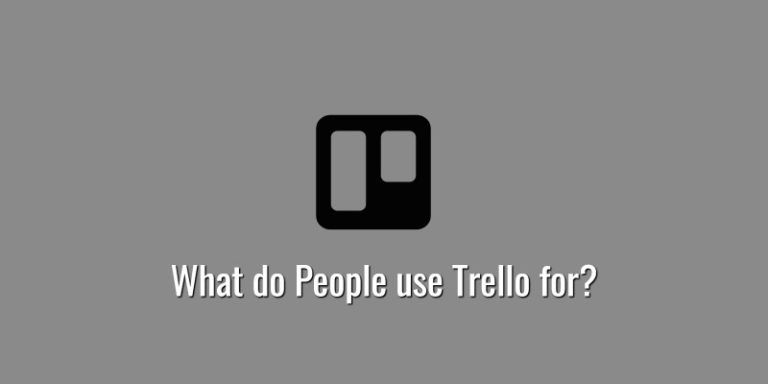 What do People use Trello for