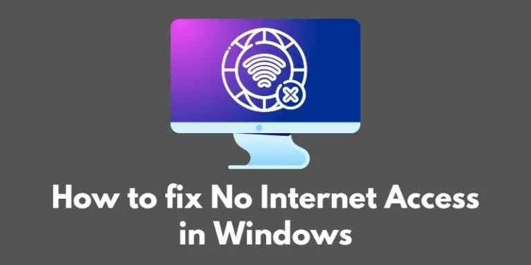 how-to-fix-no-internet-access-in-windows