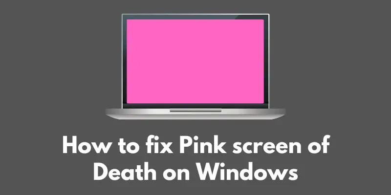 how-to-fix-pink-screen-of-death-on-windows