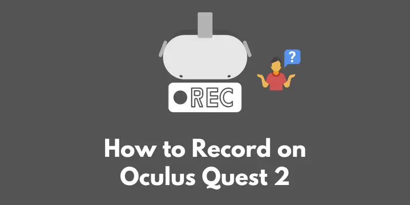 how-to-record-on-oculus-quest-2