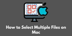 how-to-select-multiple-files-on-mac