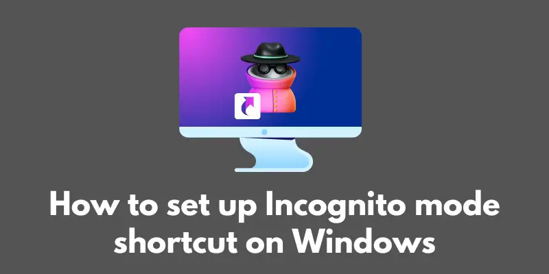 how-to-set-up-incognito-mode-shortcut-on-windows