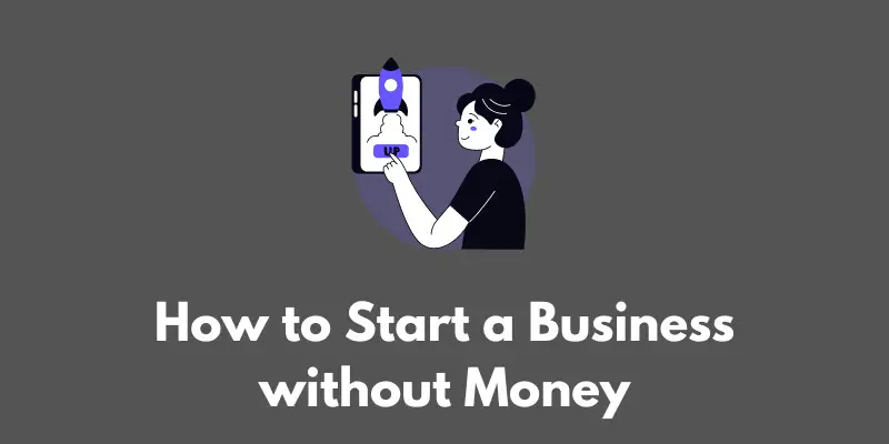 how-to-start-a-business-without-money