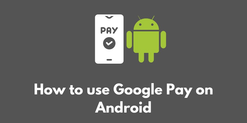 how-to-use-google-pay-on-android