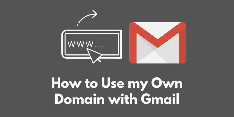 how-to-use-my-own-domain-with-gmail