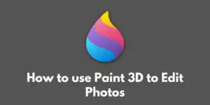 how-to-use-paint-3d-to-edit-photos