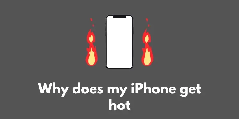 why-does-my-iphone-get-hot