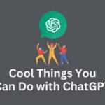 cool-things-you-can-do-with-chatgpt