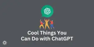 cool-things-you-can-do-with-chatgpt