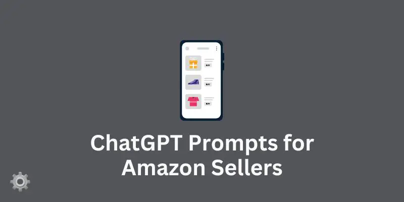 ChatGPT Prompts for Amazon Sellers