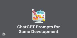 ChatGPT Prompts for Game Development