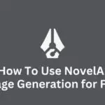 How To Use NovelAI Image Generation for Free - Guide